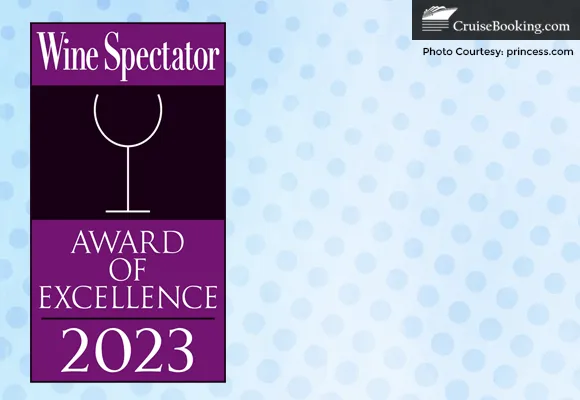 Princess Cruises Earns 15 Wine Spectator Awards of Excellence
