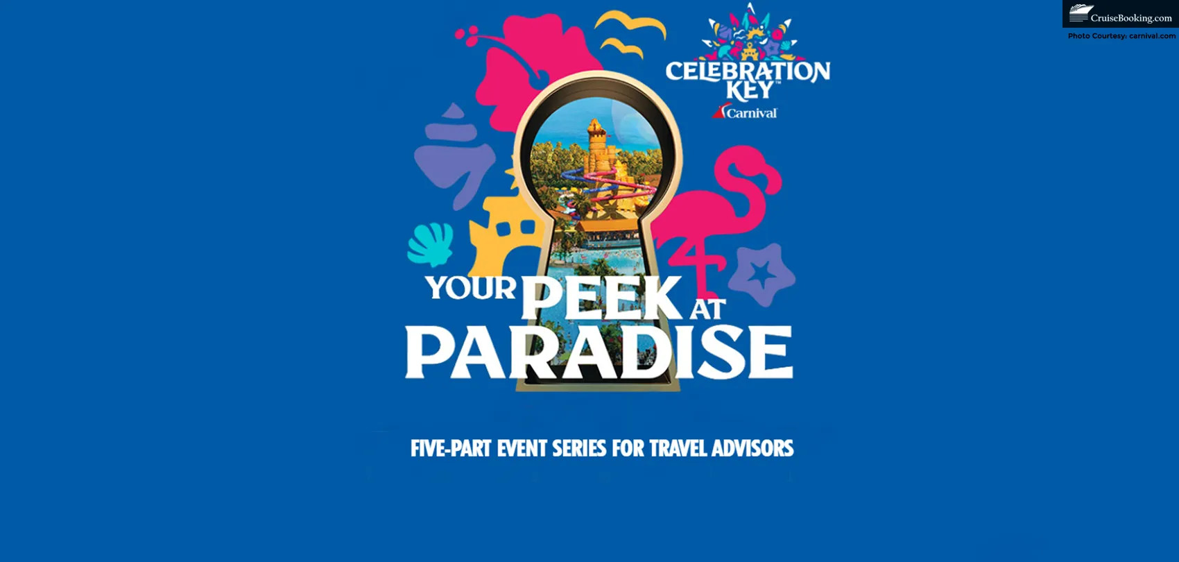 Carnival’s ‘Your Peek at Paradise’ A Look at Celebration Key